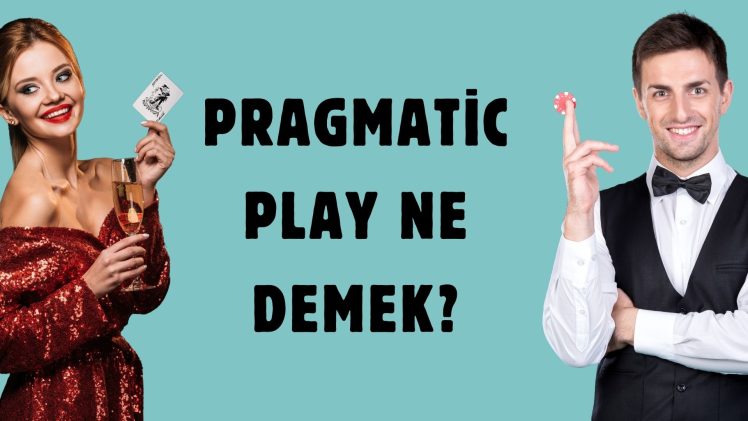 Pragmatic Play Ne Demek