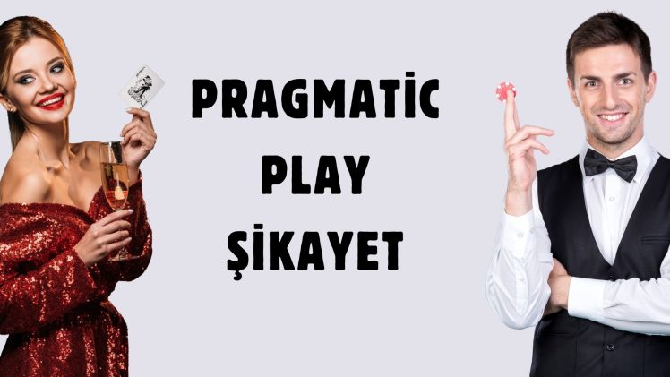 Pragmatic Play Şikayet